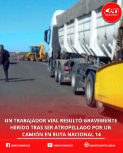 Choque y fuga en la Ruta 14: un camionero brasileño atropelló a un operario y fue detenido tras un operativo cerrojo