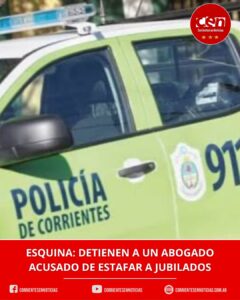 Escándalo en Esquina: detienen a un abogado acusado de estafar a jubilados con sus tarjetas de crédito