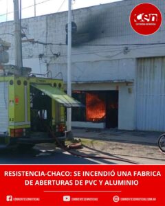 Voraz incendio en una fábrica de Resistencia: importantes daños materiales y gran despliegue de Bomberos