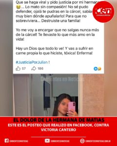 Tras el asesinato de su hermano Matias. Alejandra Guardia realizo una publicación en su cuenta de Facebook no solo pidiendo justicia, mandando un claro mensaje a Victoria Cantero