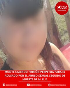 Prisión perpetua para el único condenado por el aberrante crimen de una mujer en Monte Caseros